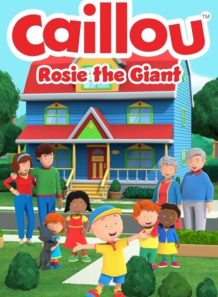 دانلود صوت دوبله فیلم Caillou: Rosie the Giant